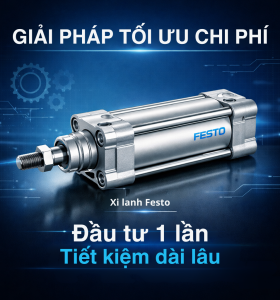 BÍ QUYẾT TỐI ƯU CHI PHÍ VẬN HÀNH VỚI XI LANH FESTO: ĐẦU TƯ MỘT LẦN, TIẾT KIỆM DÀI LÂU